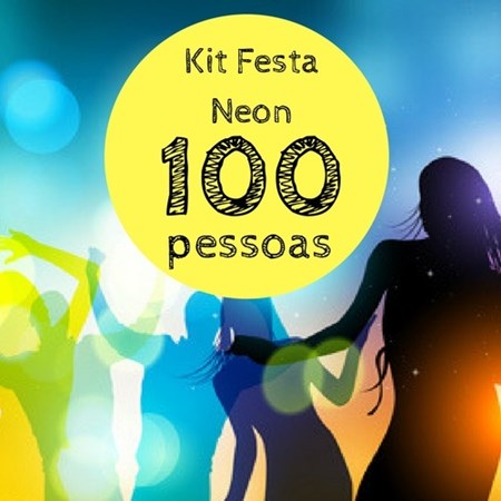 Kit Festa Balada Neon p/ 100 pessoas