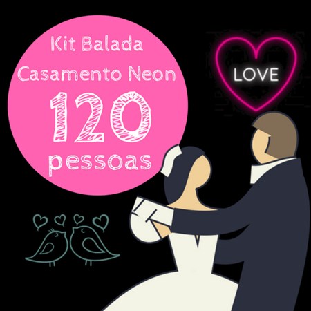 Kit Festa Balada Casamento Neon 120 Pessoas